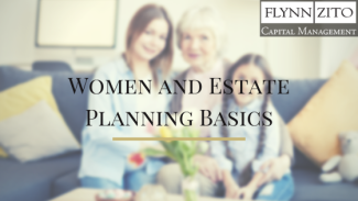 Copy of Flynn Zito Women and Estate Planning Basics Copy of Flynn Zito Women and Estate Planning Basics