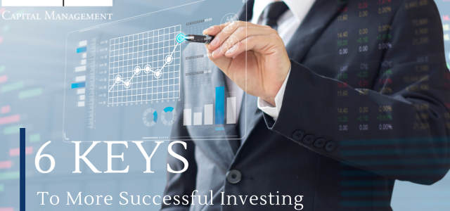 6 Keys to More Successful Investing
